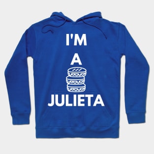 I'm a Julieta Hoodie